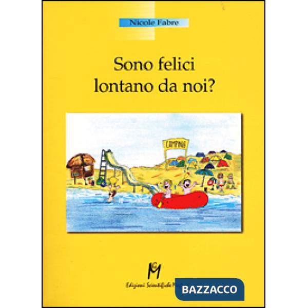 Sono felici lontano da noi?