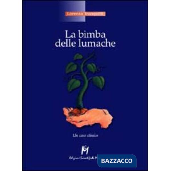 Bimba delle lumache. Un caso clinico (La)