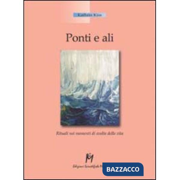 Ponti e ali. Rituali nei momenti di svolta della vita
