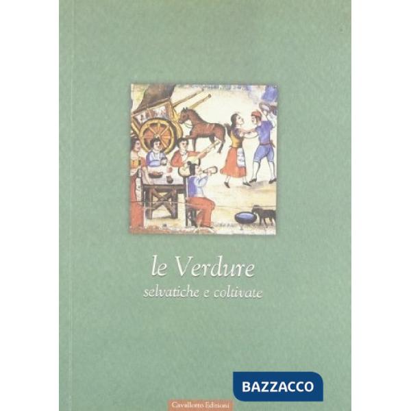 Verdure selvatiche e coltivate (Le)