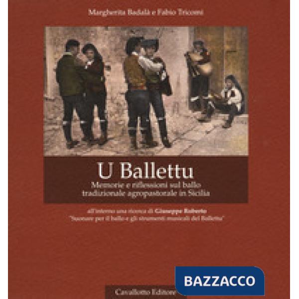 Ballettu. Memorie e riflessioni sul ballo tradizionale agropastorale di Sicilia. Ediz. ampliata. Con DVD video (U)