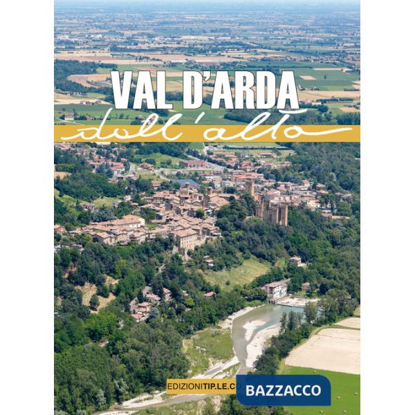 Val d'Arda dall'alto. Ediz. a colori