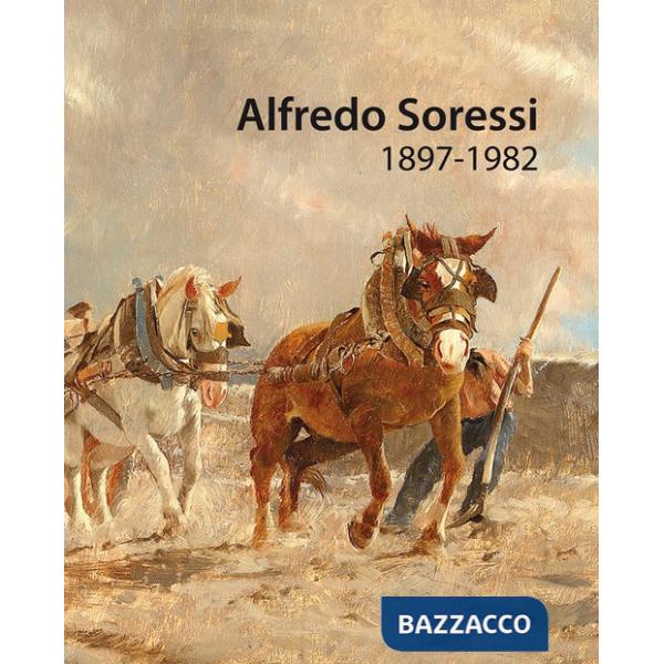 Alfredo Soressi (1897-1982). Ediz. a colori