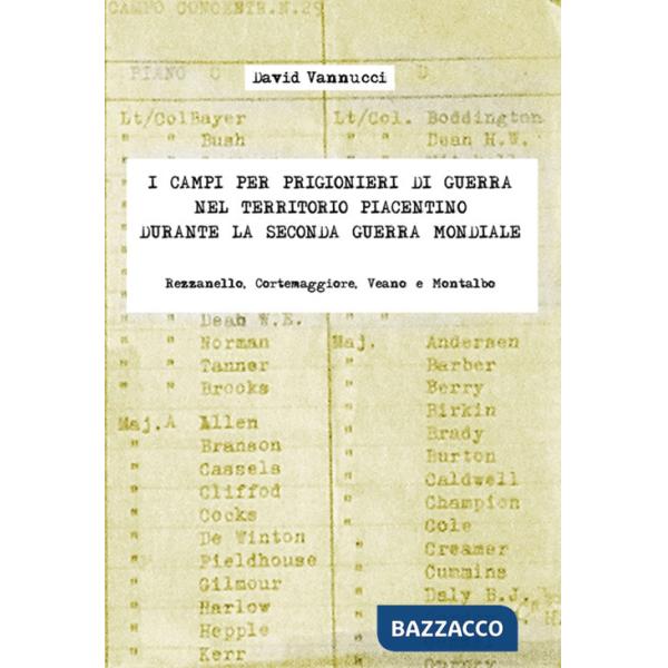 Campi per prigionieri di guerra nel territorio piacentino durante la seconda guerra mondiale. Rezzanello, Cortemaggiore, Veano e