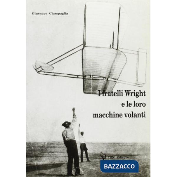 Fratelli Wright e le loro macchine volanti (I)