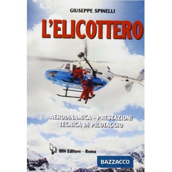Elicottero. Aerodinamica, prestazioni, tecnica di pilotaggio (L')
