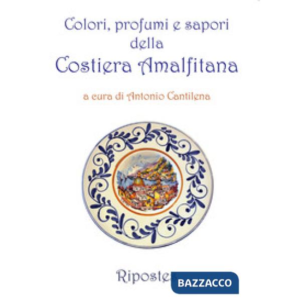 Colori, profumi e sapori della Costiera amalfitana