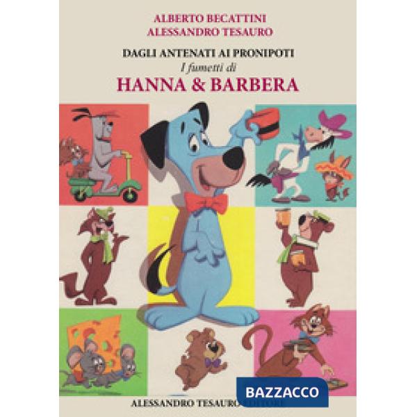 Dagli Antenati ai Pronipoti. I fumetti di Hanna & Barbera
