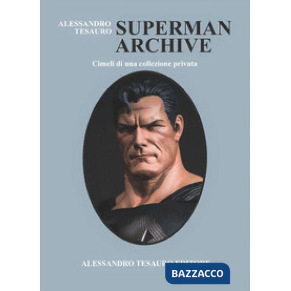 Superman Archive. Cimeli di una collezione privata