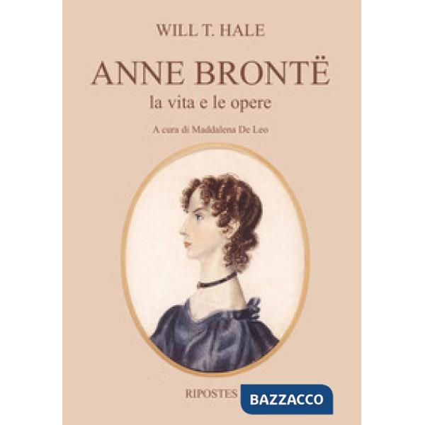 Anne Brontë. La vita e le opere