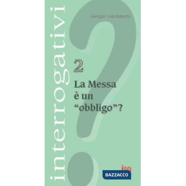 Messa è un obbligo? (La)