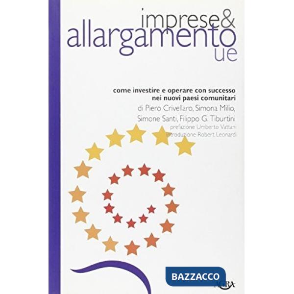 Imprese e allargamento UE. Come investire e operare con successo nei nuovi Paesi Comunitari