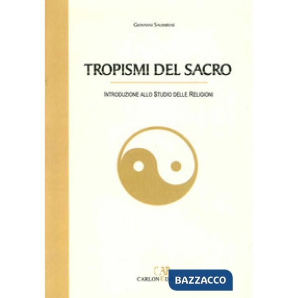 Tropismi del sacro. Introduzione allo studio delle religioni