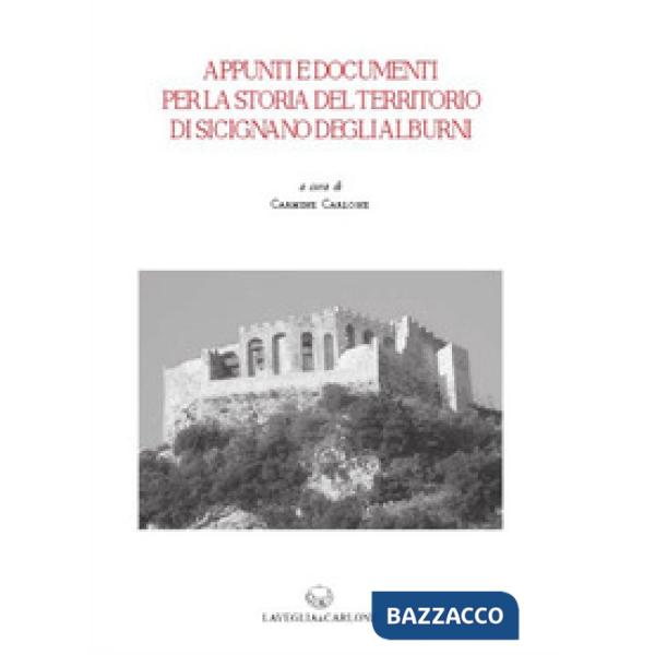 Appunti e documenti per la storia del territorio di Sicignano degli Alburni. Vol