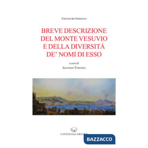 Breve descrizione del monte Vesuvio e della diversità de' nomi di esso