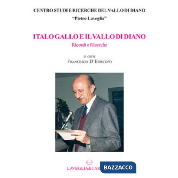 Italo Gallo e il Vallo di Diano. Ricordi e ricerche