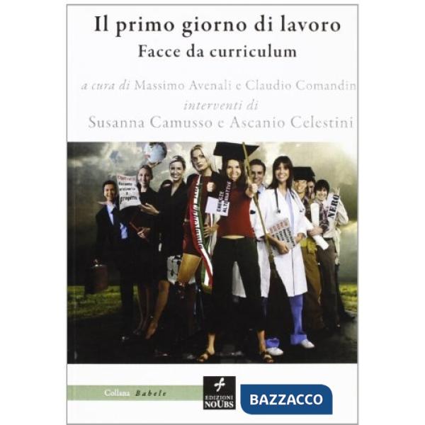 Primo giorno di lavoro. Facce da curriculum (Il)