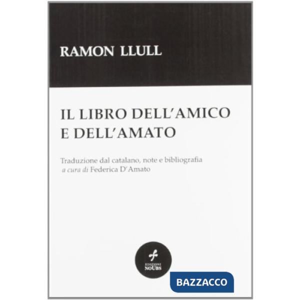 Libro dell'amico e dell'amato di Albert Soler. Ediz. critica (Il)