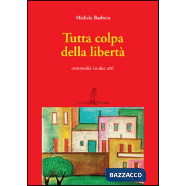 Tutta colpa della libertà