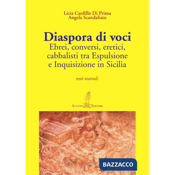 Diaspora di voci. Ebrei, conversi, eretici, cabbalisti tra espulsione e inquisizione in Sicilia