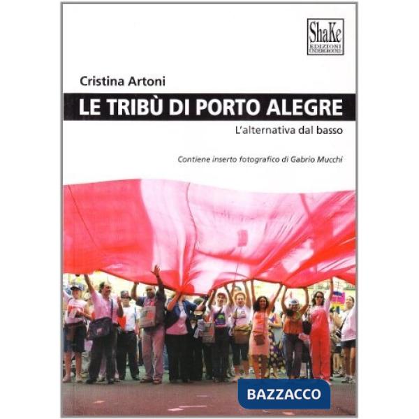 Tribù di Porto Alegre. L'alternativa dal basso (Le)