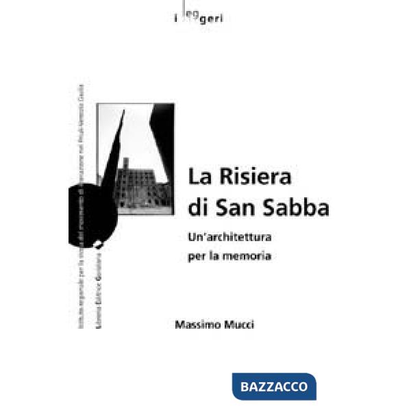 Risiera di San Sabba. Un'architettura per la memoria (La)