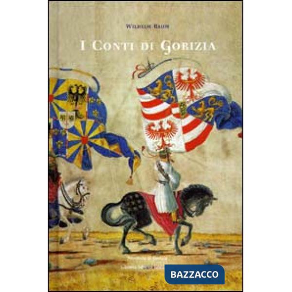 Conti di Gorizia. Una dinastia nella politica europea medievale (I)