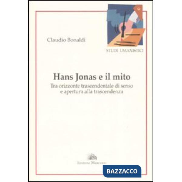Hans Jonas e il mito. Tra orizzonte trascendentale di senso e apertura alla tras