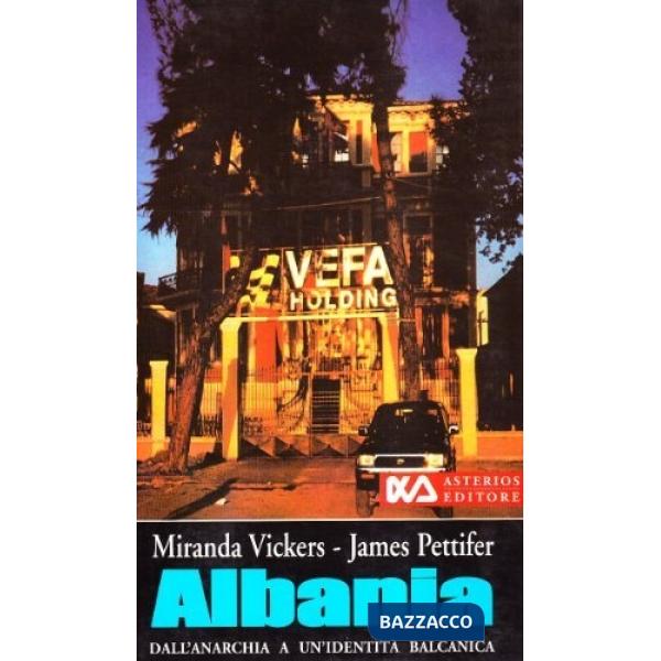 Albania: dall'anarchia a un'identità balcanica