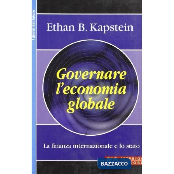 Governare l'economia globale. La finanza internazionale e lo Stato