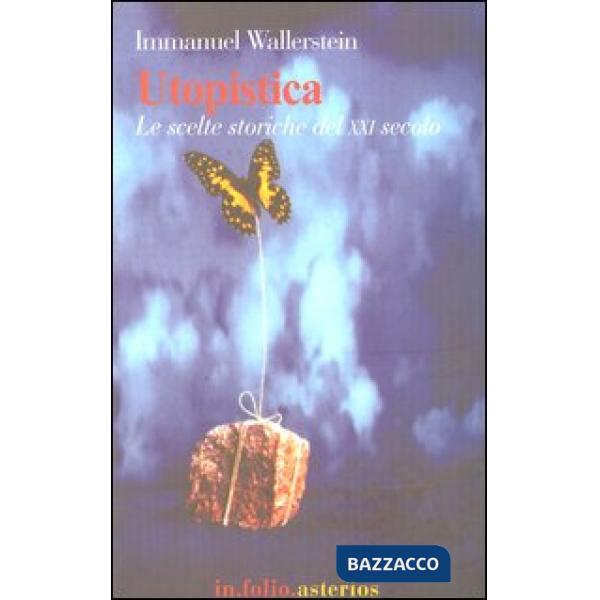 Utopistica. Le scelte storiche del XXI secolo
