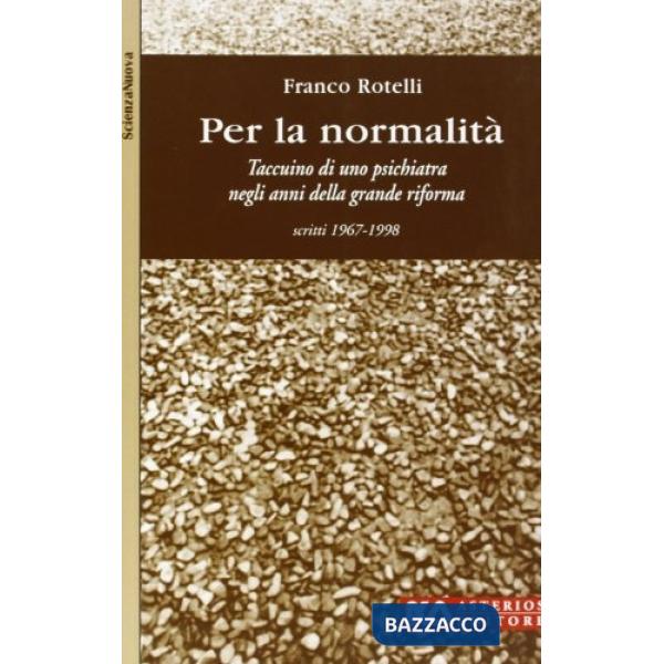 Per la normalità. Taccuino di uno psichiatra