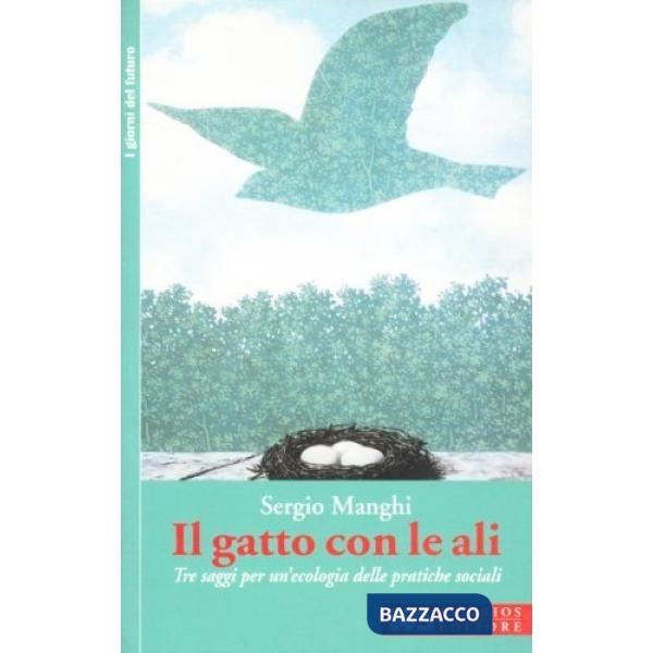 Gatto con le ali. Ecologia della mente e pratiche sociali (Il)