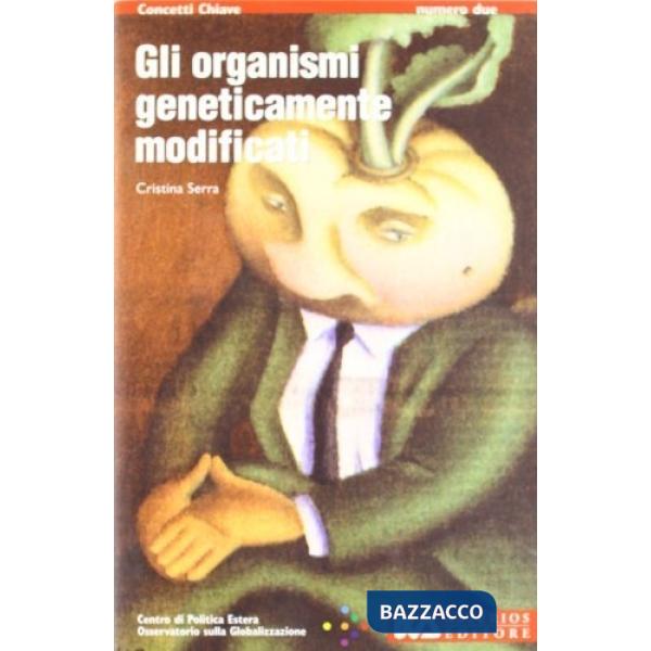 Organismi geneticamente modificati. Quando un gene fa la differenza