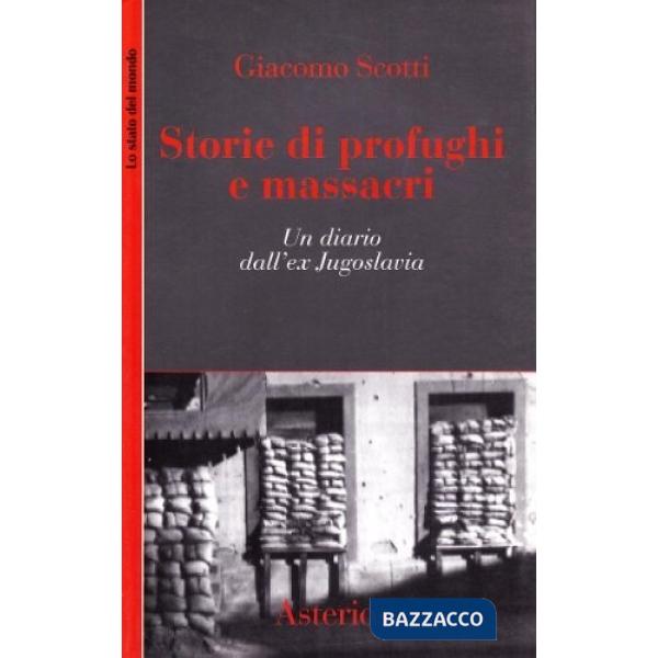 Storie di profughi e massacri. Diario dall'ex Jugoslavia (Un)