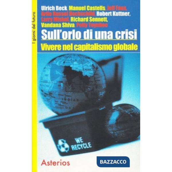 Sull'orlo di una crisi. Vivere nel capitalismo globale