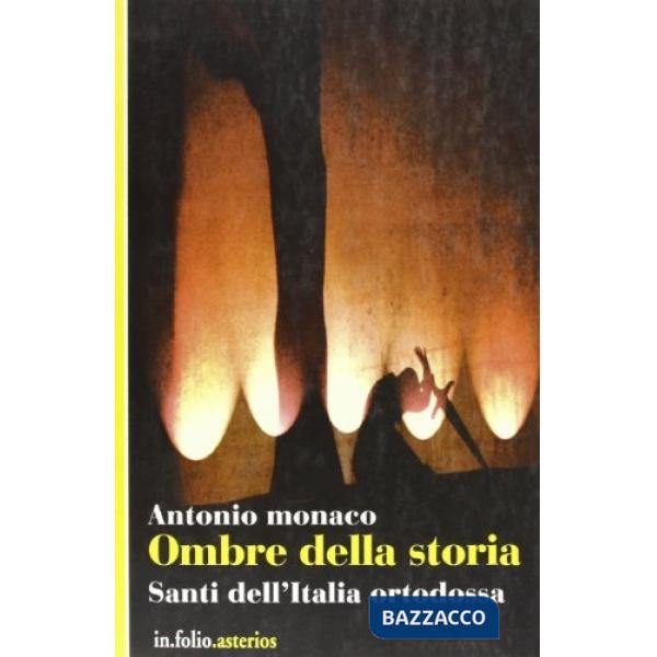Ombre della storia. Santi dell'Italia ortodossa