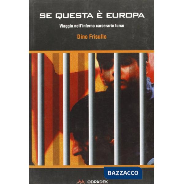 Se questa è Europa. Viaggio nell'inferno carcerario turco