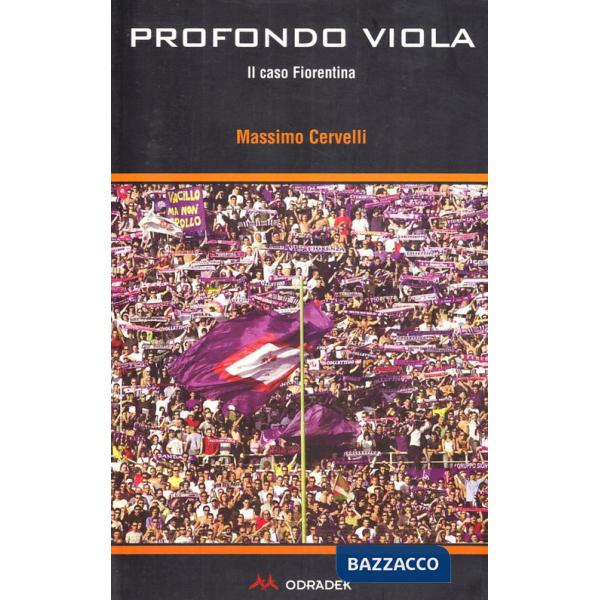 Profondo viola. Il caso Fiorentina