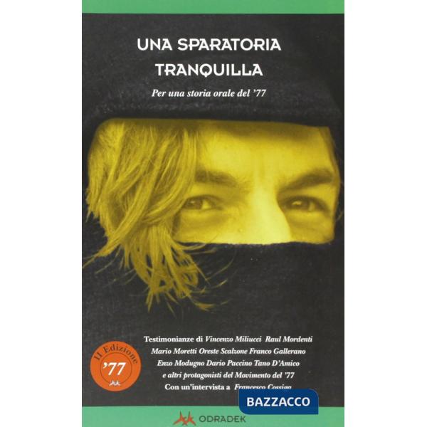 Sparatoria tranquilla per una storia orale del '77 (Una)