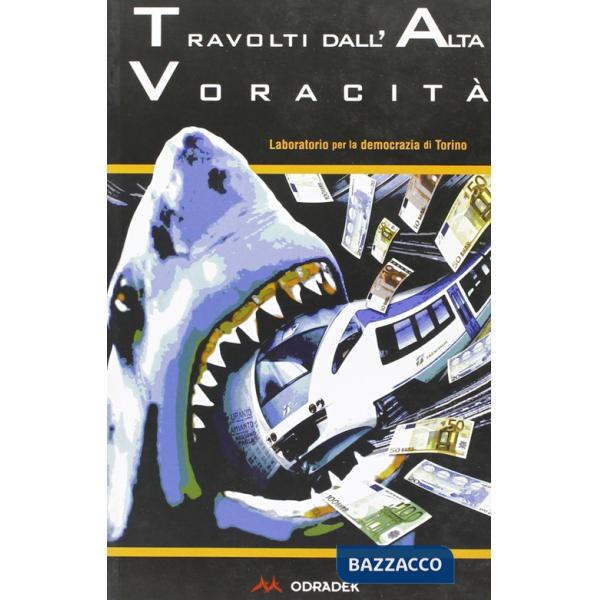 Travolti dall'alta voracità