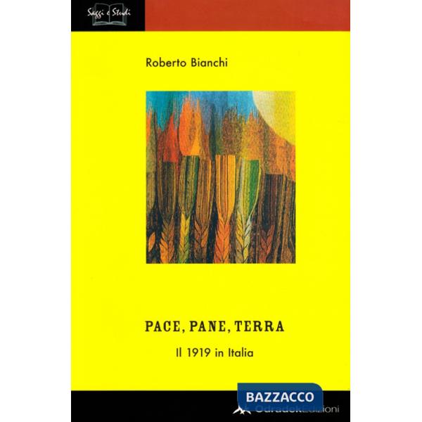 Pace, pane, terra. Il 1919 in Italia