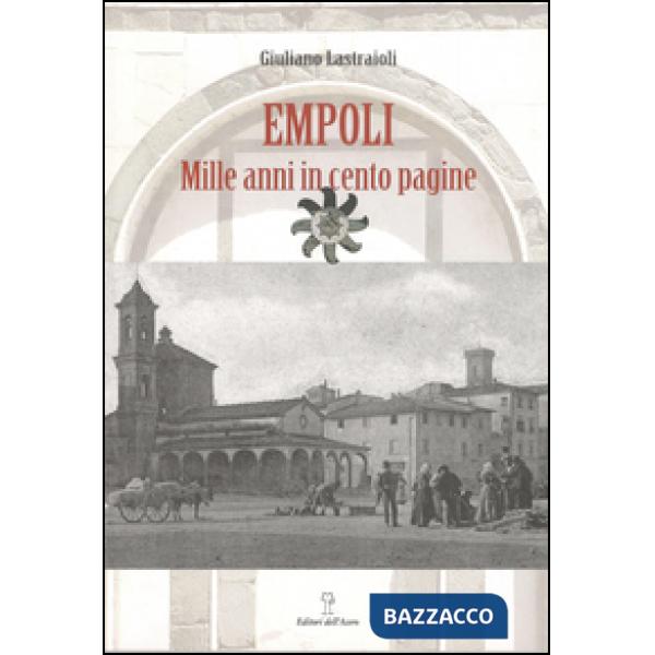 Empoli. Mille anni in cento pagine