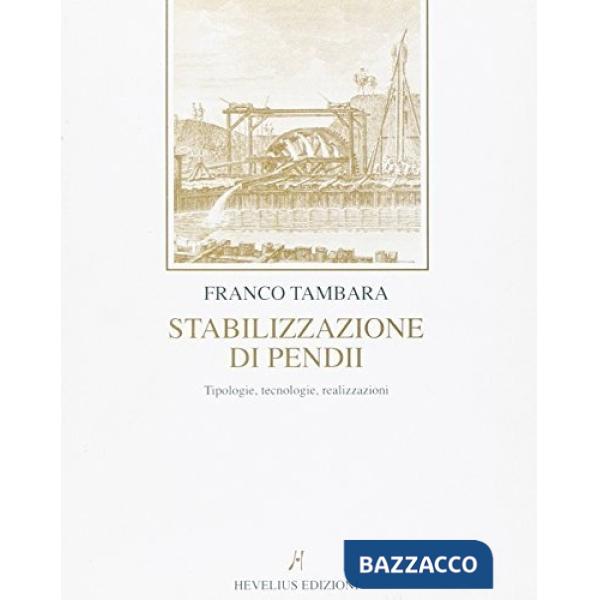 Stabilizzazione di pendii. Tipologie, tecnologie, realizzazioni