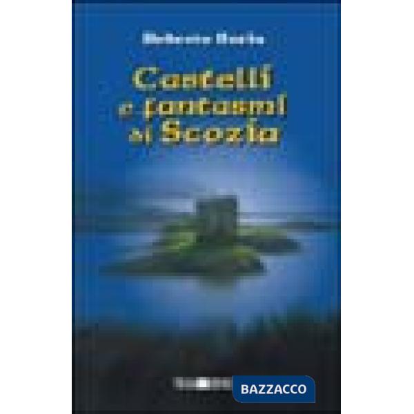 Castelli e fantasmi di Scozia