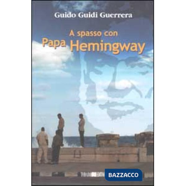 A spasso con Papa Hemingway