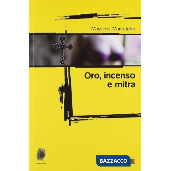 Oro, incenso e mitra