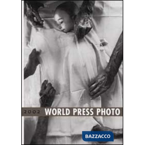 World Press Photo 2002. Ediz. illustrata