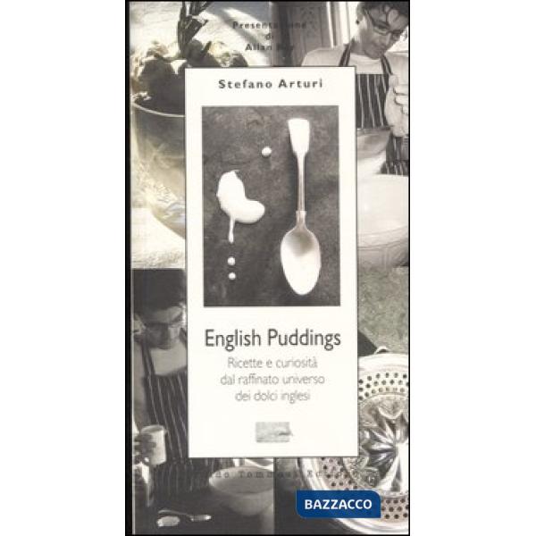 English Pudding. Ricette e curiosità dal raffinato universo dei dolci inglesi
