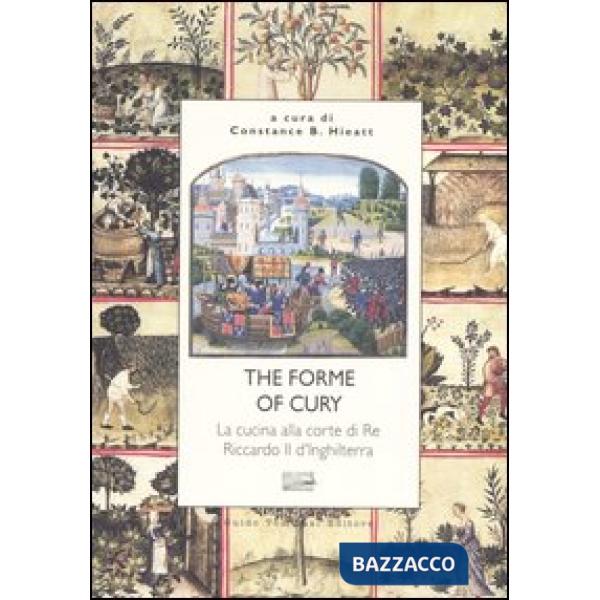 Forme of cury. La cucina alla corte di re Riccardo II d'Inghilterra (The)